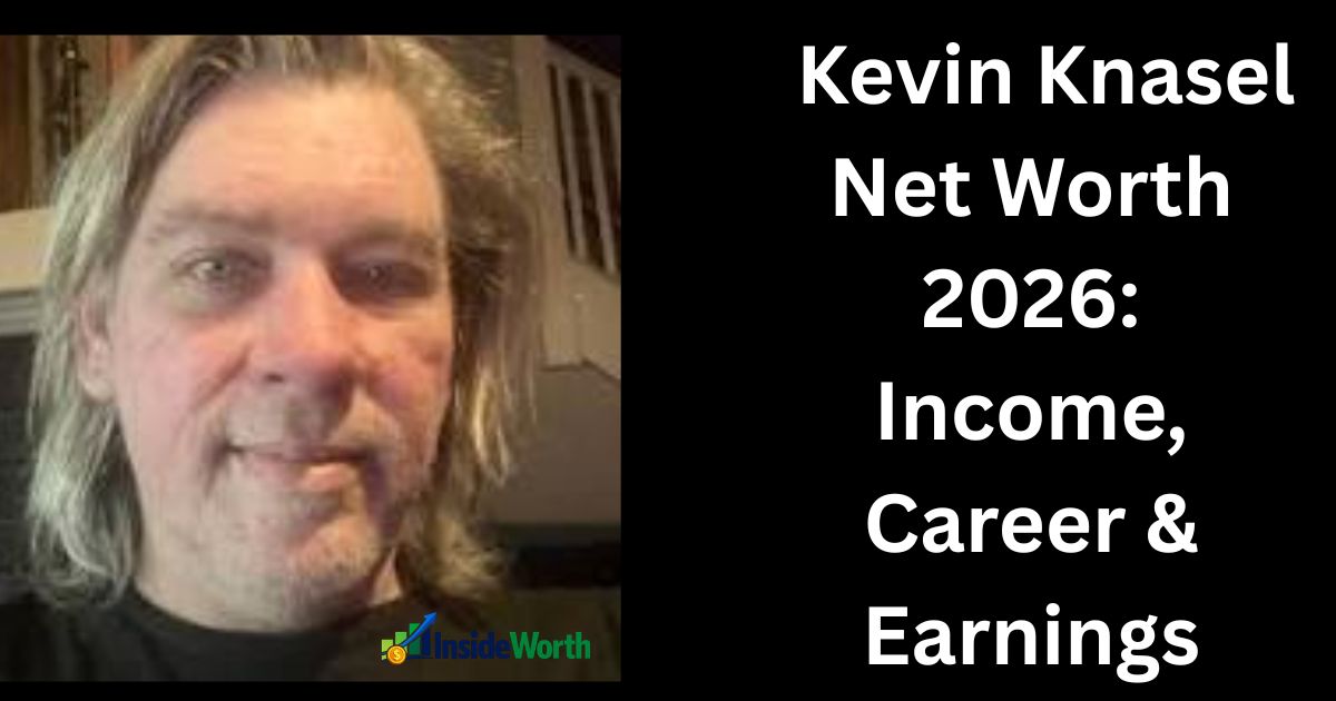 Kevin Knasel Net Worth 2026: Income, Career & Earnings