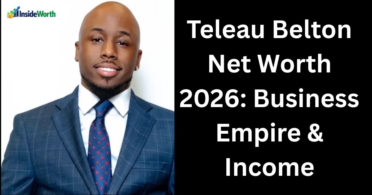Teleau Belton Net Worth 2026: Business Empire & Income