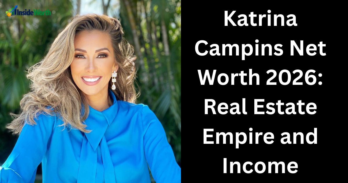 Katrina Campins Net Worth 2026 Real Estate Empire and Income