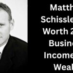 Matthew Schissler Net Worth 2026: Business, Income and Wealth
