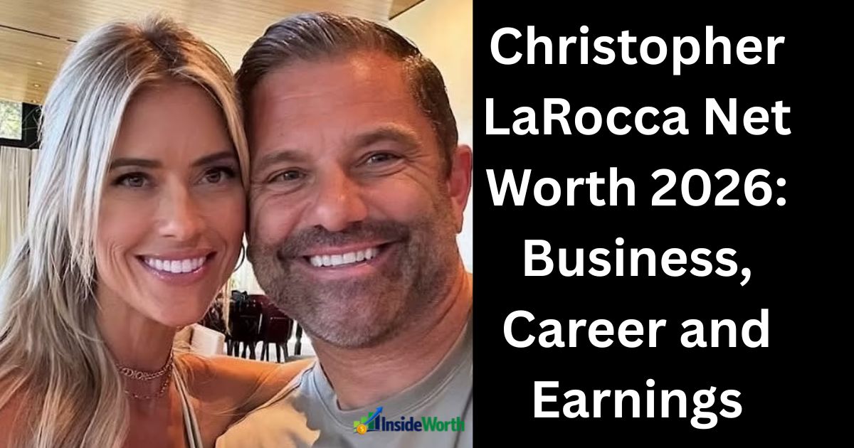 Christopher LaRocca Net Worth 2026: Business, Career and Earnings